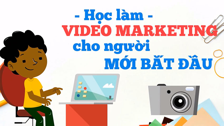 hoac lam video marketing cho nguoi moi bat dau